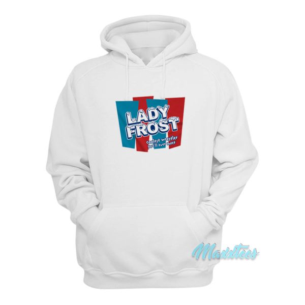 Lady Frost Coolest Wrestler You’ll Ever Meet Hoodie