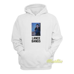 Lance Bangs Hoodie 2