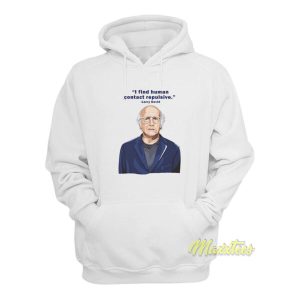 Larry David I Find Human Contact Repulsive Hoodie 2