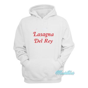 Lasagna Del Rey Hoodie 1