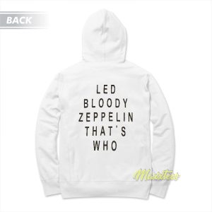 Led Bloody Zeppelin Thats Who Hoodie 1