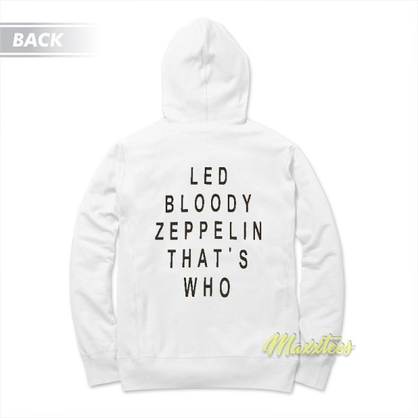 Led Bloody Zeppelin That’s Who Hoodie