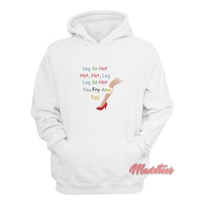 Leg So Hot Hoodie 1