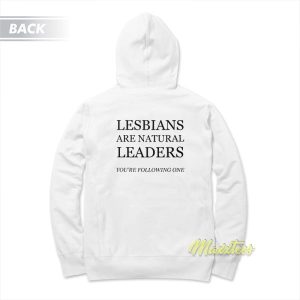 Lesbians Are Natural Leaders Hoodie 2