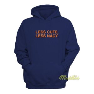 Less Cute Less Nagy Hoodie 1 Less Cute Less Nagy Hoodie 2