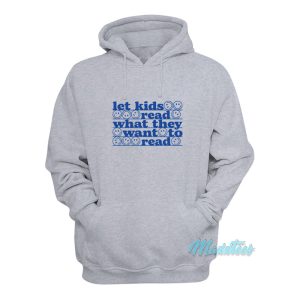 Let Kids Read What They Want To Read Hoodie 1