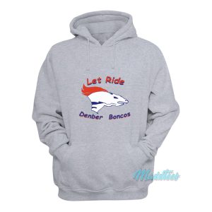 Let Ride Denber Boncos Hoodie 1