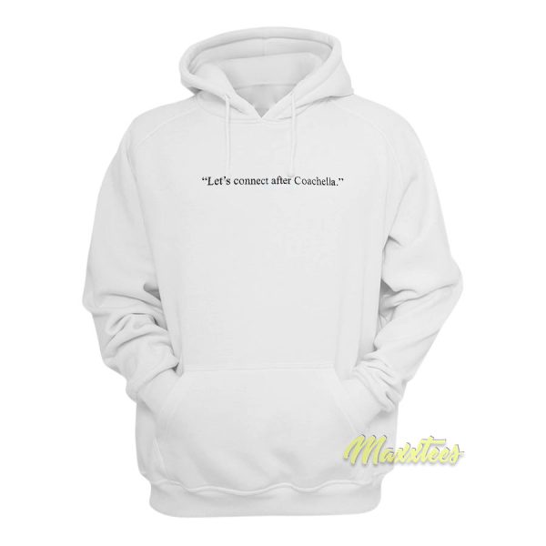 Let’s Connect Coachella Hoodie