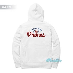 Let's Go To The Phones Hoodie 2 Lets Go To The Phones Hoodie 3