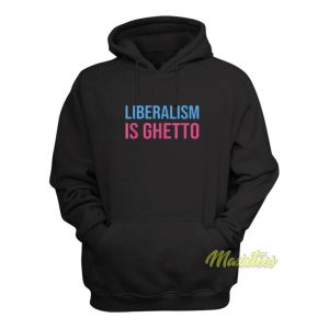Liberalism Is Ghetto Christian Walker Hoodie 2