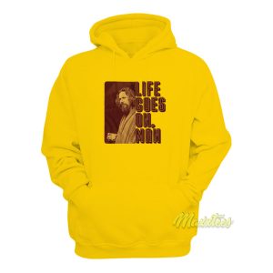 Life Goes On Man Big Lebowski Hoodie 1