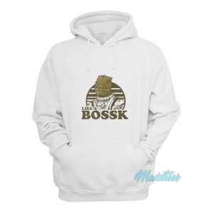 Like A Bossk Hoodie 1 Like A Bossk Hoodie 2