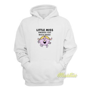 Little Miss Smokes Too Much Weed Hoodie 1
