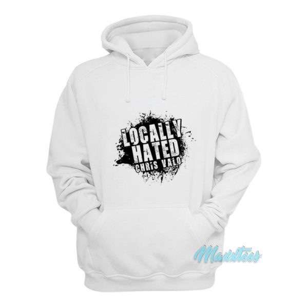 Locally Hated Chris Valo Hoodie