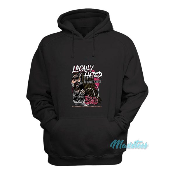 Locally Hated Disrespect Your Surroundings Hoodie