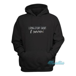 Long Story Short I Survived Hoodie 1