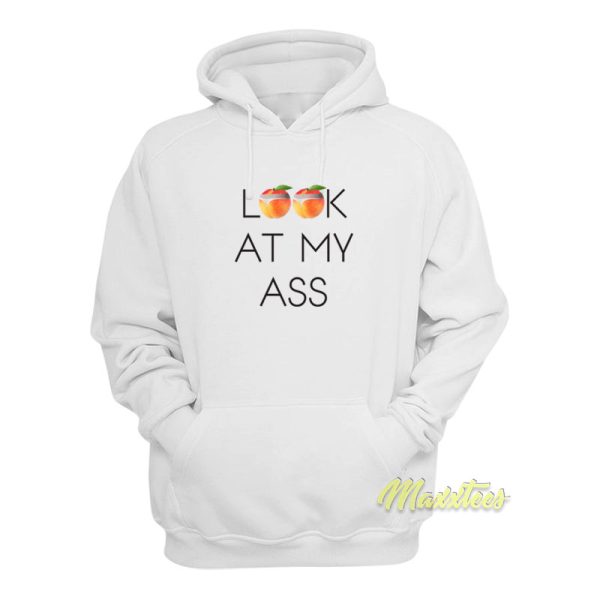 Look At My Ass Hoodie