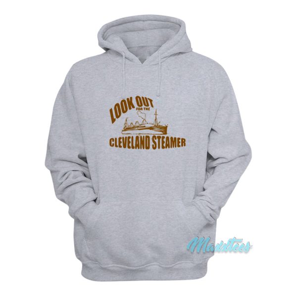 Look Out For The Cleveland Steamer Hoodie