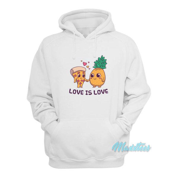 Love Is Love Pineapple Pizza Hoodie