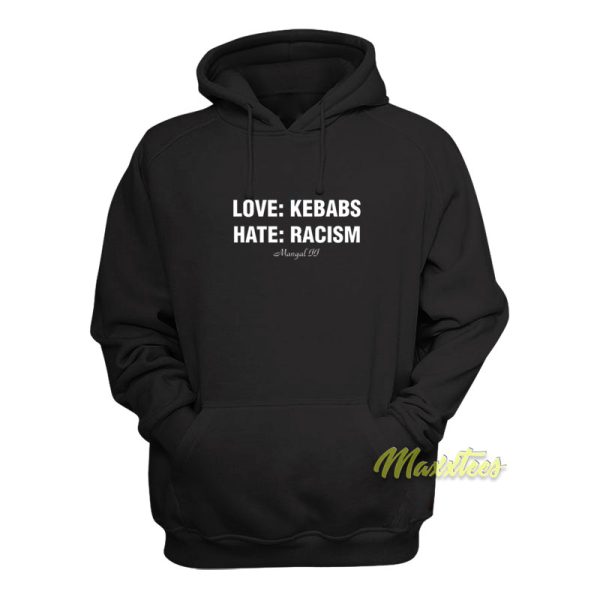 Love Kebabs Hate Racism Mangal Jj Hoodie