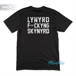 Lynyrd Fuckyng Skynyrd T-Shirt 2 Lynyrd Fuckyng Skynyrd T Shirt 3