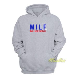MILF Man I Love Football Hoodie 2