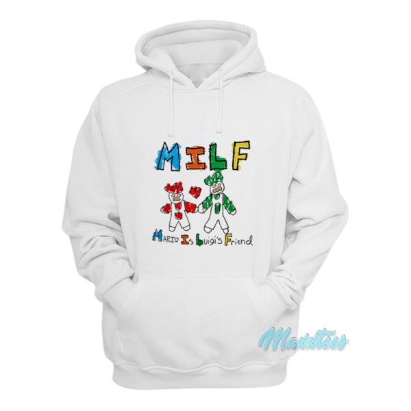 MILF Mario Is Luigi’s Friend Hoodie