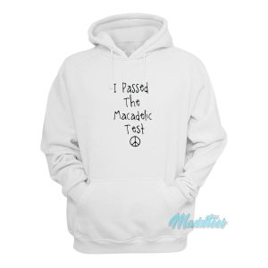 Mac Miller I Passed The Macadelic Test Hoodie 1