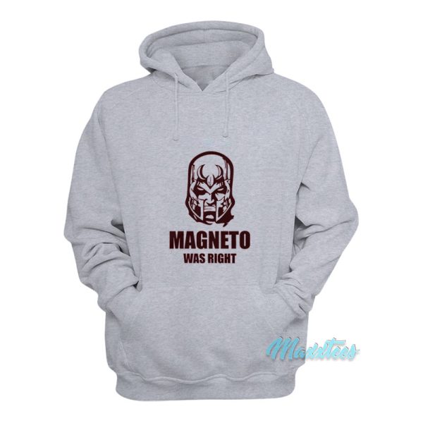 Magneto Was Right Hoodie