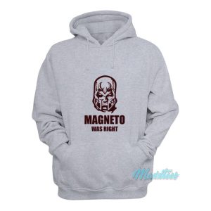 Magneto Was Right Hoodie 1 Magneto Was Right Hoodie 2