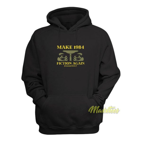 Make 1984 Fiction Again Hoodie