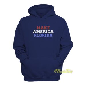 Make America Florida Hoodie 2