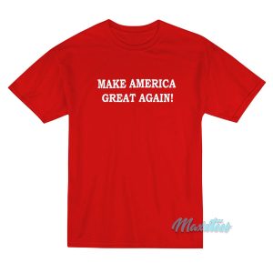 Make America Great Again T Shirt 1