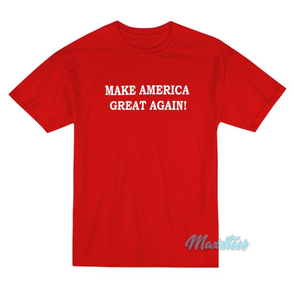 Make America Great Again T-Shirt