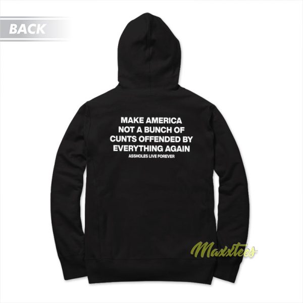 Make America Not A Bunch Of Cunts Hoodie