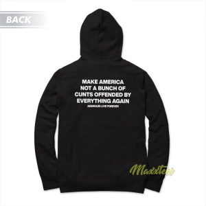 Make America Not A Bunch Of Cunts Hoodie 3
