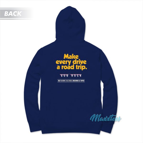 Make Every Drive A Road Trip John Mayer Hoodie