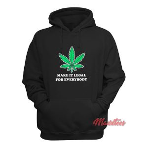 Make It Legal For Everybody Hoodie 1