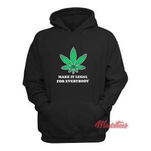 Make It Legal For Everybody Hoodie 2