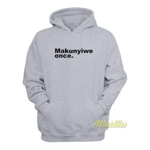 Makunyiwe Once Hoodie 1