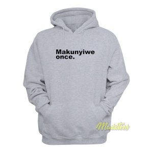 Makunyiwe Once Hoodie 2