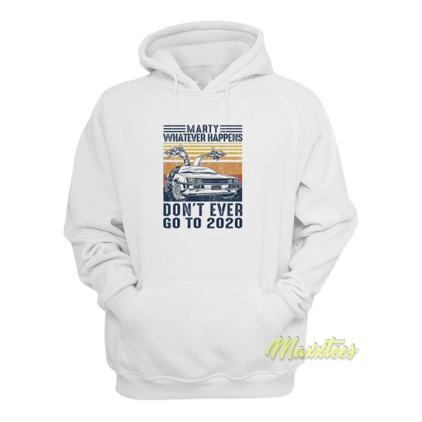 Marty Whatever Happens Hoodie