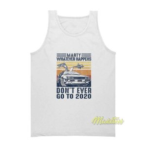 Marty Whatever Happens Tank Top 2