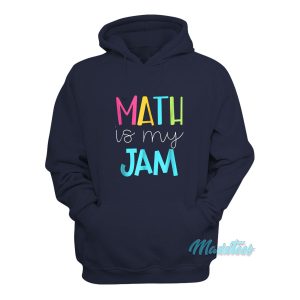 Math Is My Jam Hoodie 1