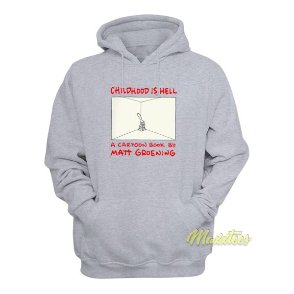 Matt Groening Childhood Is Hell Hoodie