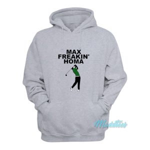 Max Freakin Homa Hoodie Max Freakin Homa Hoodie