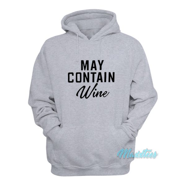 May Contain Wine Hoodie