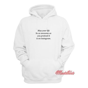 May Your Life Be Awesome Hoodie
