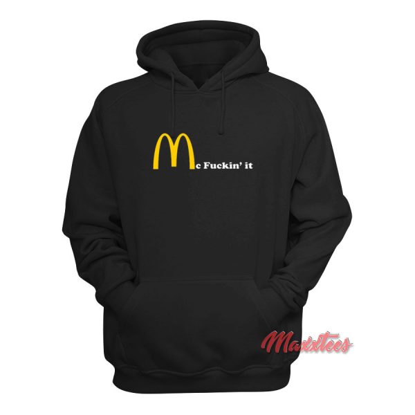 Mc Fuckin It Hoodie