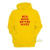Men Make Better Wives Hoodie